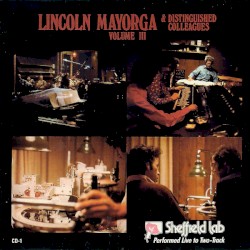 Lincoln Mayorga & Distinguished Colleagues, Volume III