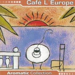 Café L'Europe: Impressions From Europe