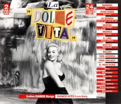 La “Dolce Vita”: Italian Dance Songs: Dance Hits From Italy