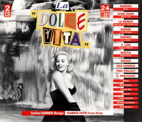 La “Dolce Vita”: Italian Dance Songs: Dance Hits From Italy