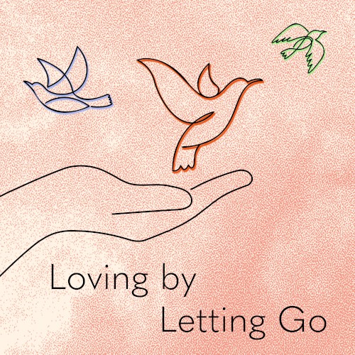 Loving by Letting Go