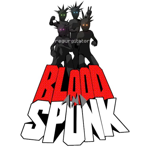 Blood and Spunk