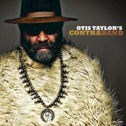 Otis Taylor’s Contraband