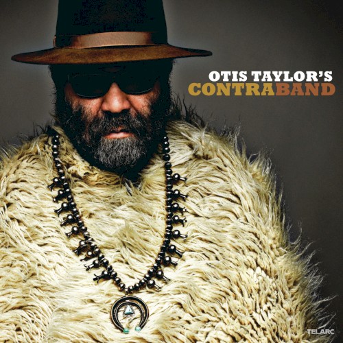 Otis Taylor’s Contraband