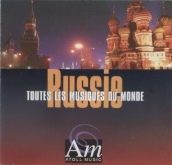Toutes les musiques du monde: Russie