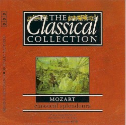 The Classical Collection 88: Mozart: Classical Splendours