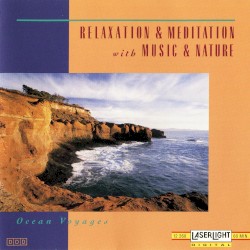 Relaxation & Meditation with Music & Nature: Ocean Voyages