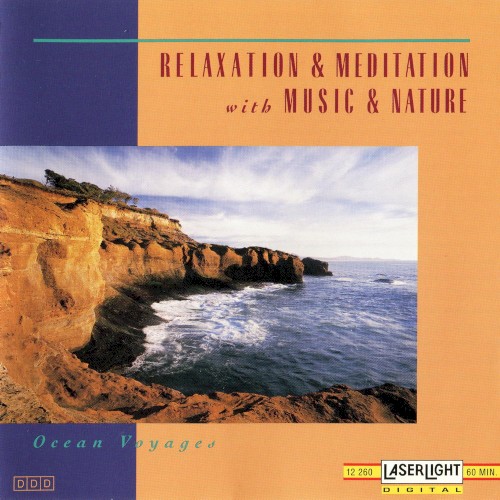 Relaxation & Meditation with Music & Nature: Ocean Voyages