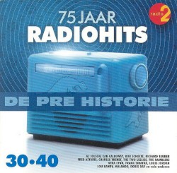 De pre historie: 75 jaar radiohits 30-40