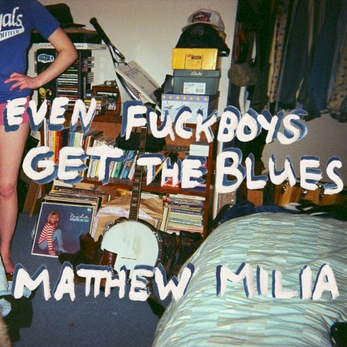 Even Fuckboys Get the Blues