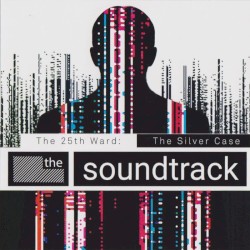 The 25th Ward: The Silver Case - The Soundtrack