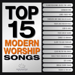 Top 15 Modern Worship Songs