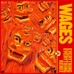 Wages (Everything Everything remix)