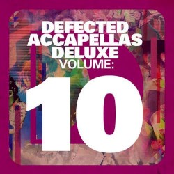 Defected Accapellas Deluxe, Volume 10