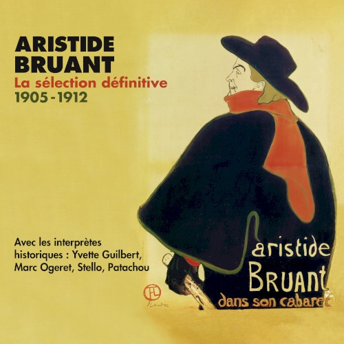 Aristide Bruant : La sélection définitive 1905–1912