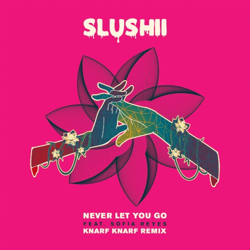 Never Let You Go (Knarf Knarf remix)