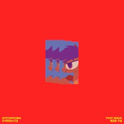 ATYCHIPHOBIA (VYLET REMIX)