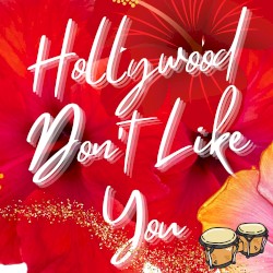 Hollywood Don't Like You