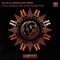 WTFU (Chocolate Puma House mix)