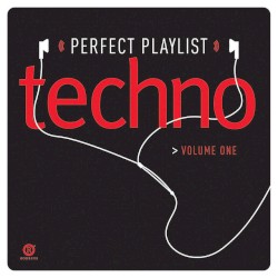 Perfect Playlist: Techno, Volume 1