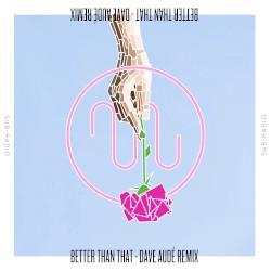 Better Than That (Dave Audé Remix)