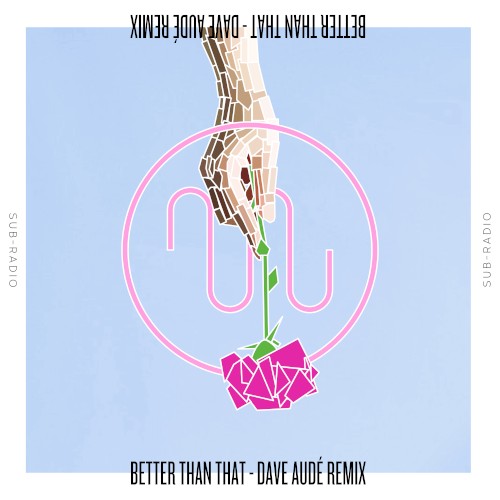 Better Than That (Dave Audé Remix)