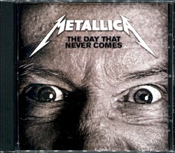 The Day That Never Comes