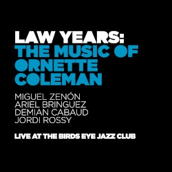 Law Years: The Music of Ornette Coleman