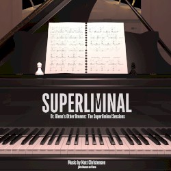 Dr. Glenn’s Other Dreams: The Superliminal Sessions