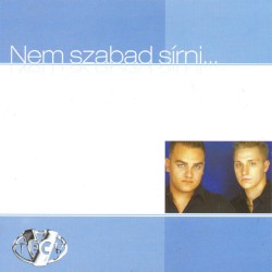 Nem Szabad Sírni...