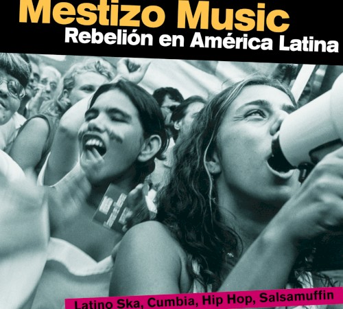 Mestizo Music: Rebelión En América Latina
