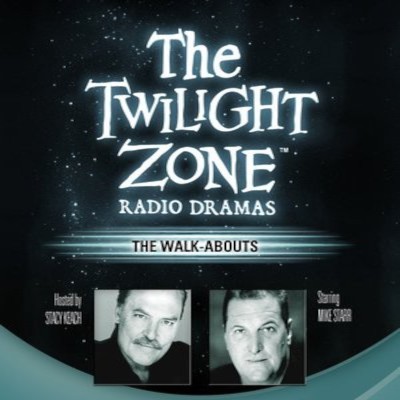 The Twilight Zone Radio Dramas, "The Walk-Abouts"