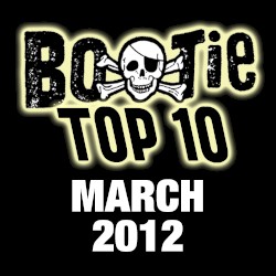 Bootie Top 10 – March 2012