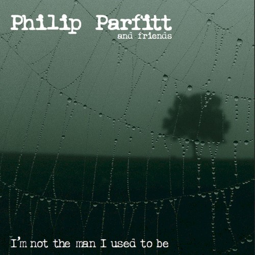 I'm Not the Man I Used to Be