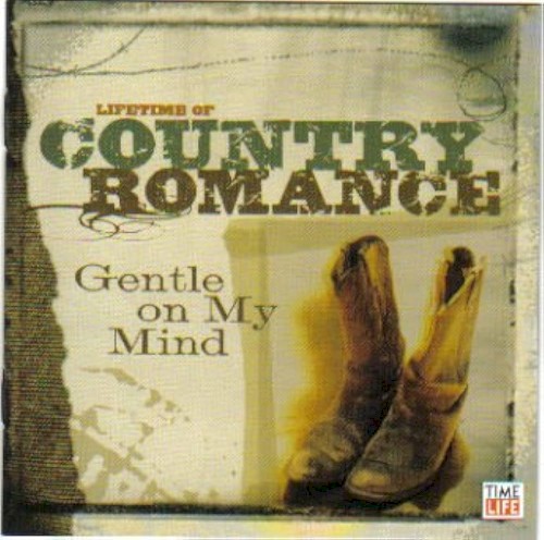 Lifetime Of Country Romance: Gentle On My Mind