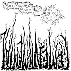 Your Money; Moon-Made