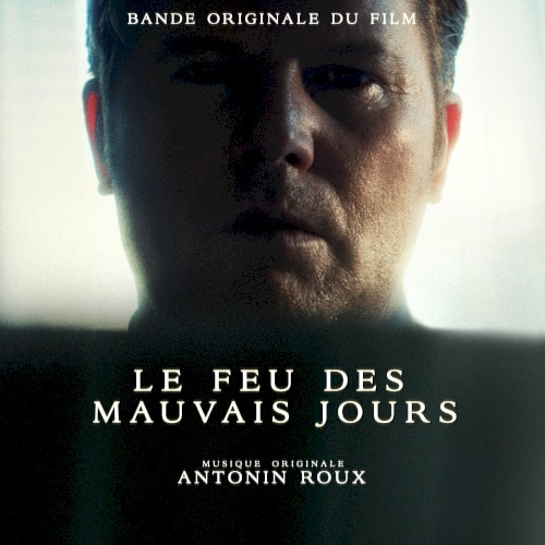 Le feu des mauvais jours (Bande originale du film)