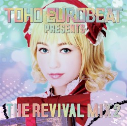 TOHO EUROBEAT presents THE REVIVAL MIX 2