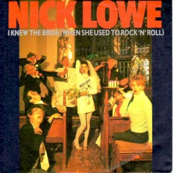 I Knew the Bride (When She Used to Rock ’n’ Roll)