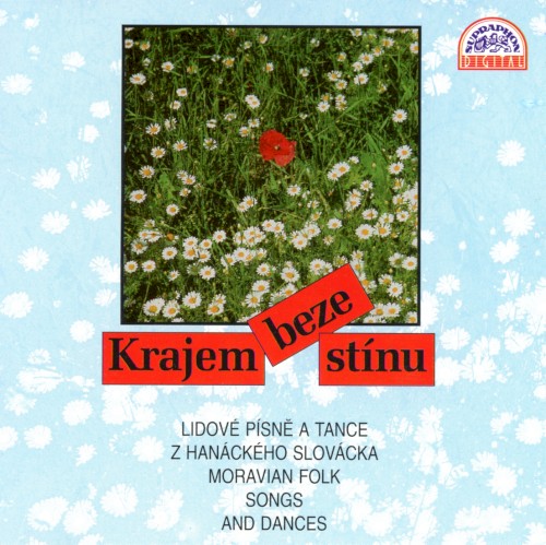Krajem beze stínu: Moravian Folk Songs and Dances