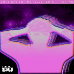 Don't Cry For Me (Extended Club Remix)