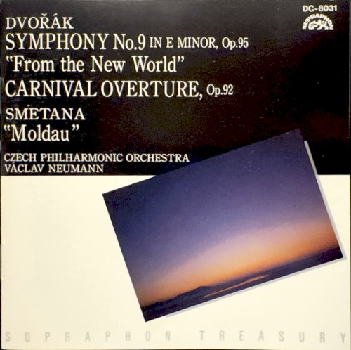Dvořák: Symphony no. 9 in E minor op. 95 “From the New World” / Carnival Overture, op. 92 / Smetana: “Moldau”