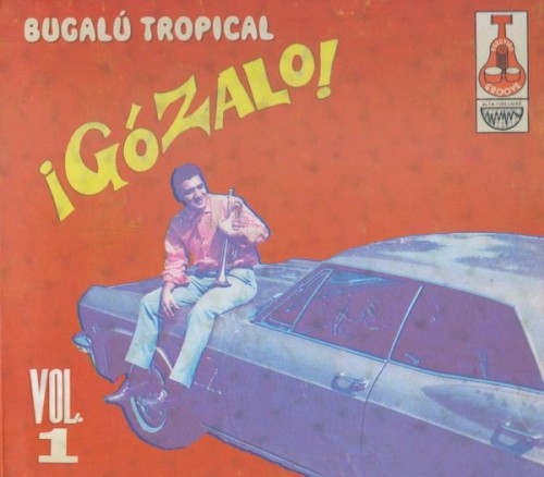 ¡Gózalo! Bugalú Tropical, Volume 1
