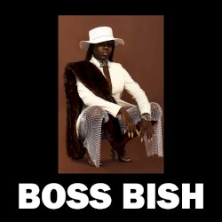 I’M A BOSS BISH