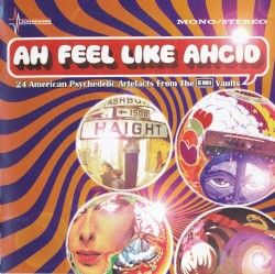 Ah Feel Like Ahcid: 24 American Psychedelic Artefacts From the EMI Vaults