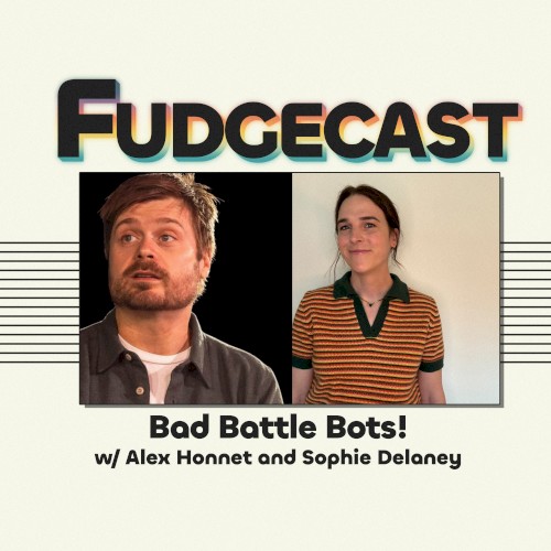 FUDGECAST, Season 6, #5, “Bad Battle Bots”