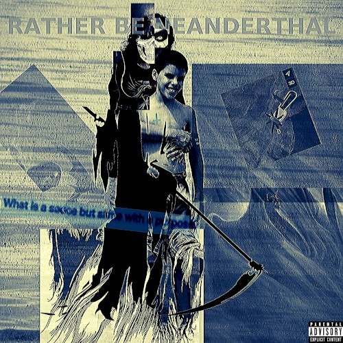 Rather Be Neanderthal