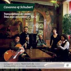 Schubert/Cavanna: Transcriptions de Lieder / Cavanna: Trios avec accordéon nº 1 et 2