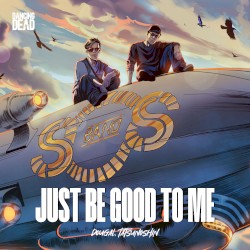 Just Be Good to Me
