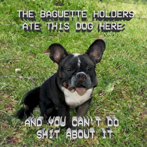 THE FRENCH ATE YOUR DAMN DOG